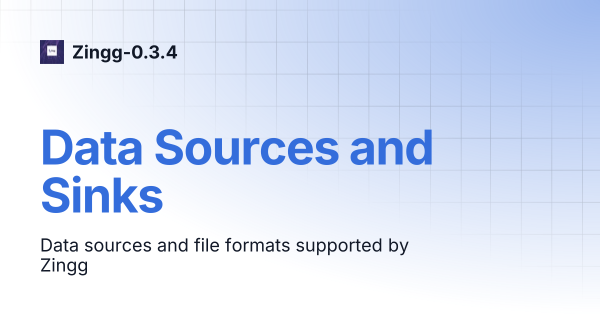 Data Sources and Sinks | Zingg-0.3.4