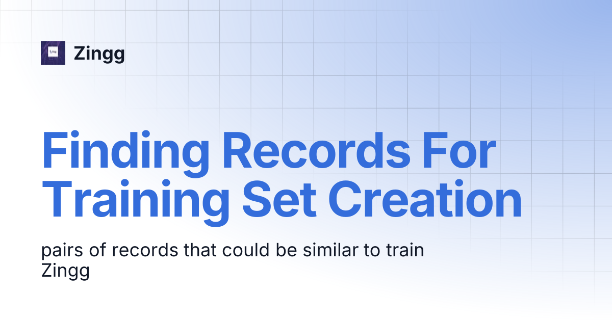 Finding Records For Training Set Creation | Zingg